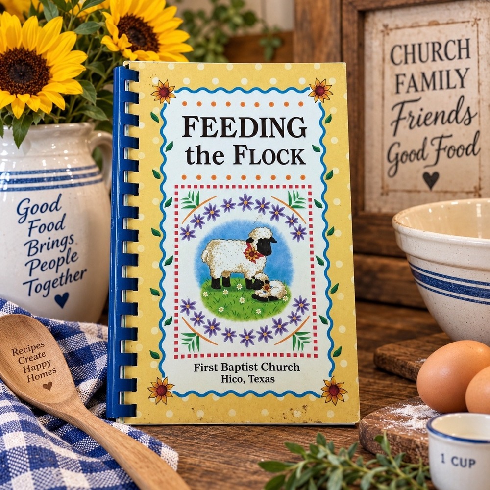 Feeding the Flock First Baptist Church Hico Texas Cookbook 2003 Morris Press